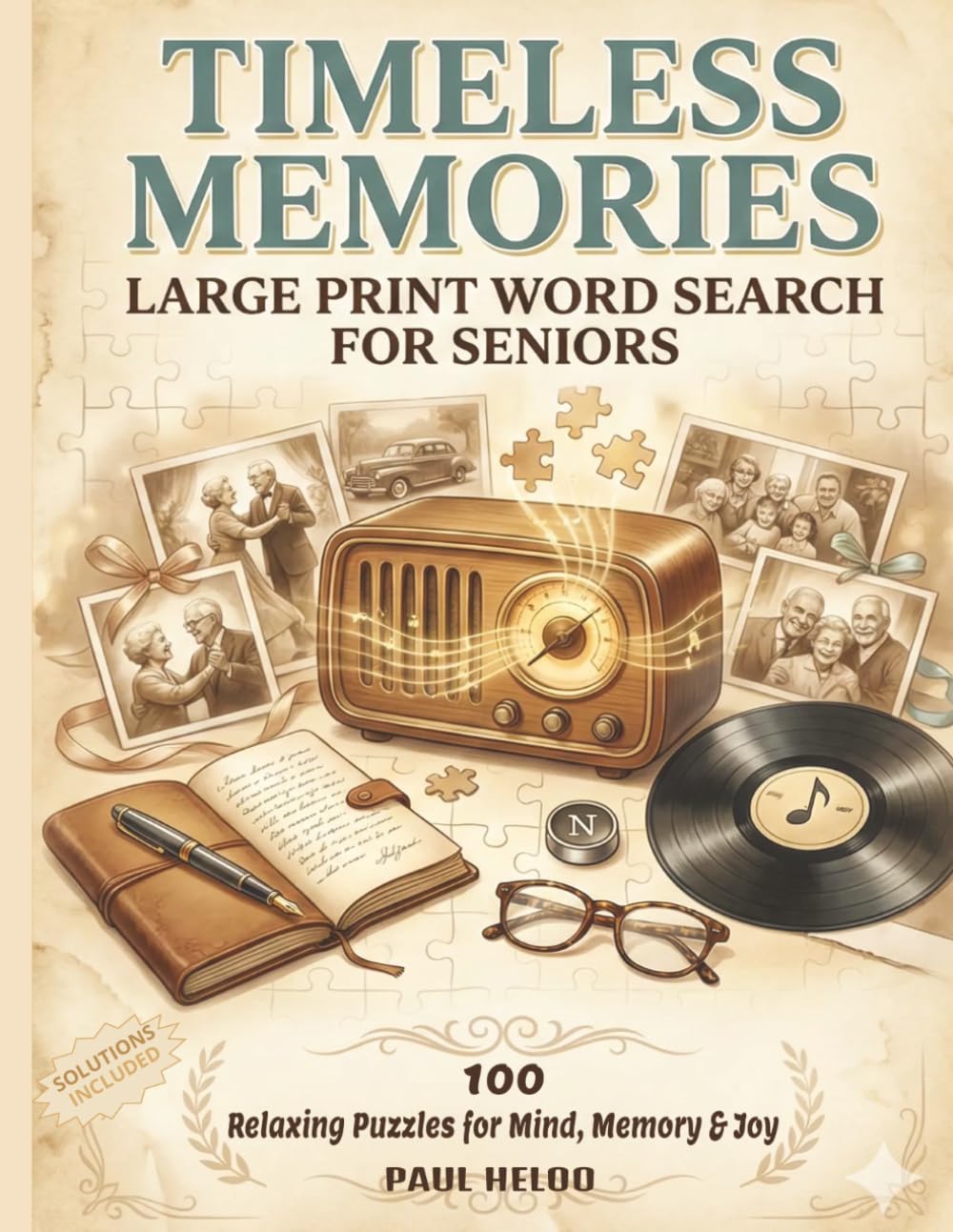 Timeless Memories - Large Print Word Search for Seniors: 100 Relaxing Puzzles for Mind, Memory and Joy