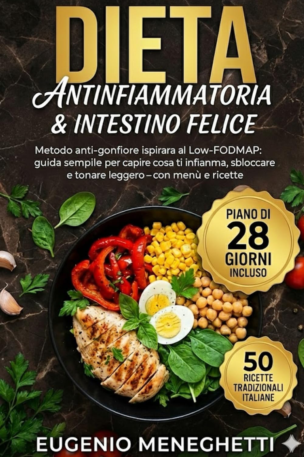 Dieta Antinfiammatoria e intestino felice: Metodo anti-gonfiore ispirato al Low-FODMAP: guida semplice per capire cosa ti infiamma, sbloccare la pancia e tornare leggero — con menù e ricette