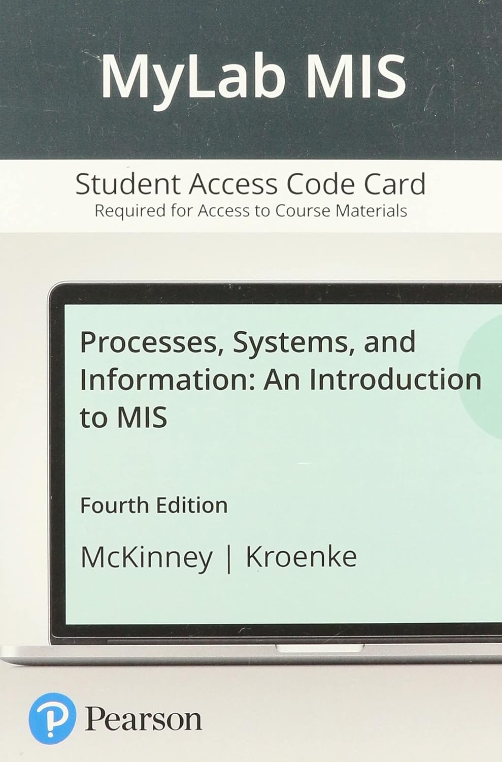 Processes, Systems, and Information An Introduction to MIS MyLab MIS