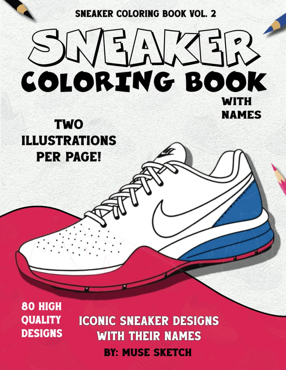 Sneaker Coloring Book: 80 Iconic Sneakers, Color & Learn - Sneakers with Their Names, A Coloring Book for Adults and Kids (Sneaker Coloring Books)