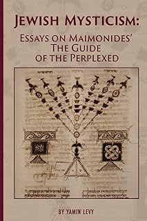 Jewish Mysticism: Essays on Maimonides' The Guide of the Perplexed