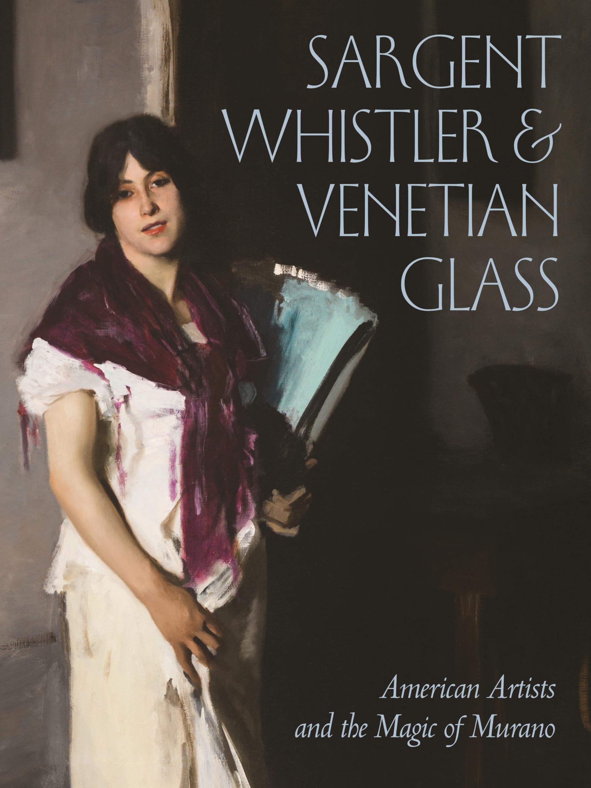 Sargent, Whistler & Venetian Glass: American Artists and the Magic of Murano