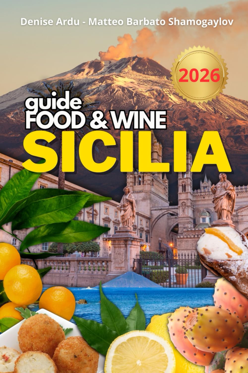 The Food & Wine guide of Sicilia: Typical products and dishes of Sicily (Food and Wine Guide of Italian Regions)