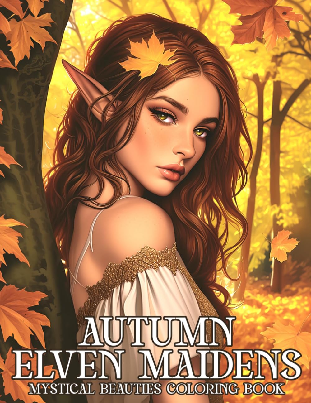 Autumn Elven Maidens Coloring Book: Ethereal Autumn Nymphs Coloring Pages featuring Whimsical Elves in Flowing Dresses and Simple Magic Leaf Designs for Adults