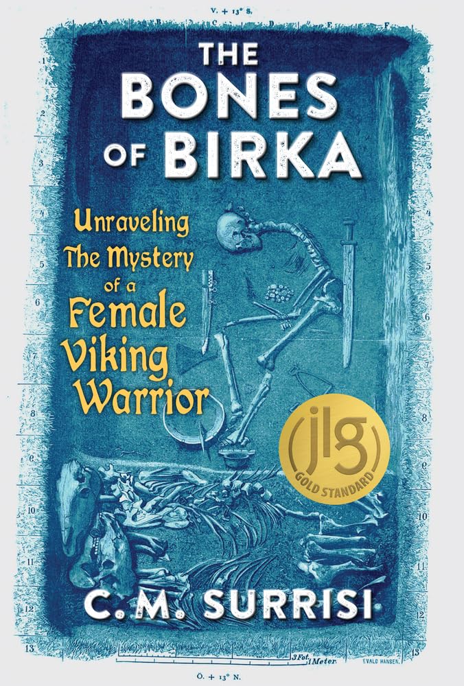 The Bones of Birka: Unraveling the Mystery of a Female Viking Warrior      Hardcover – April 18, 2023