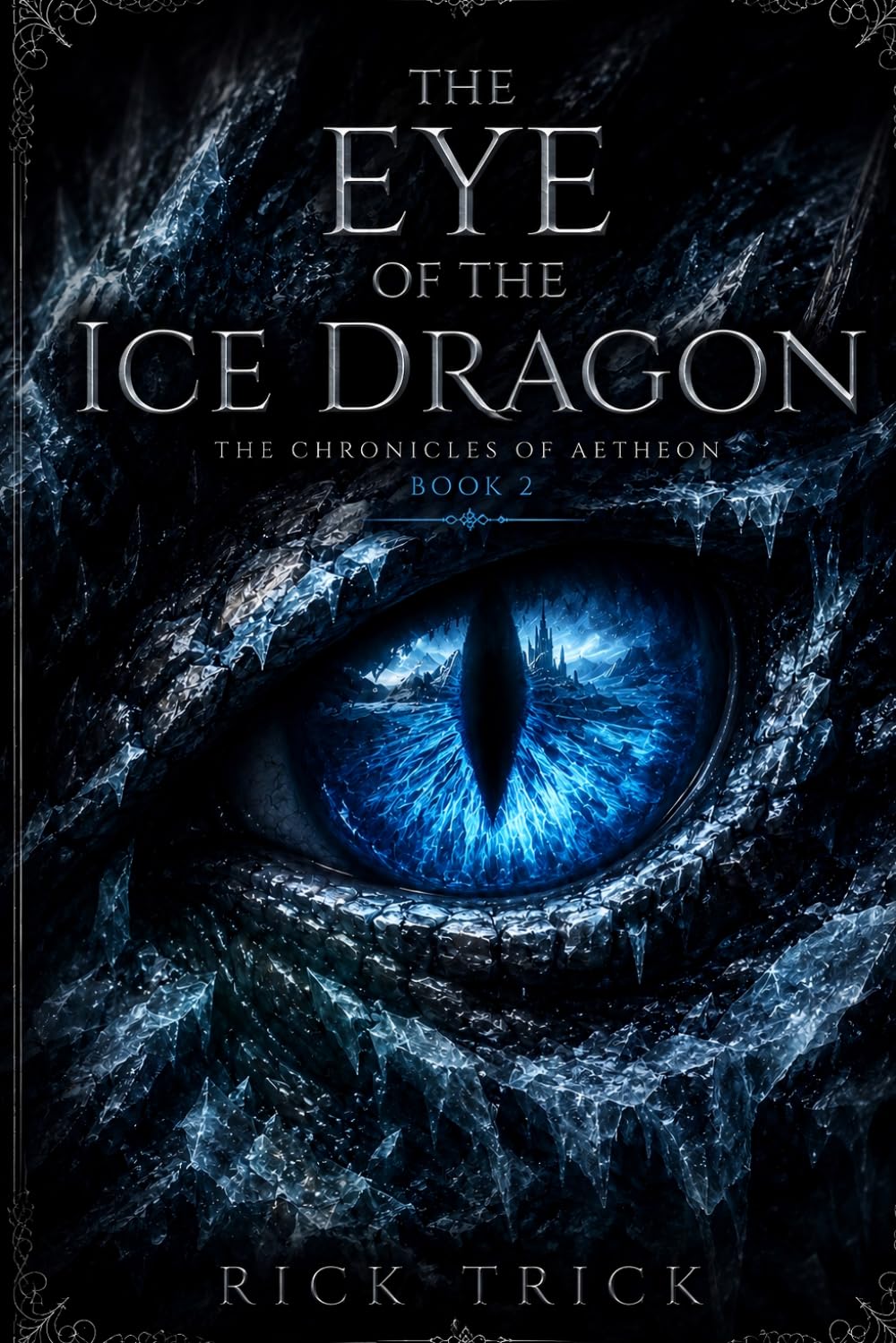 The Eye of the Ice Dragon: The Chronicles of Aetheon - Book 2