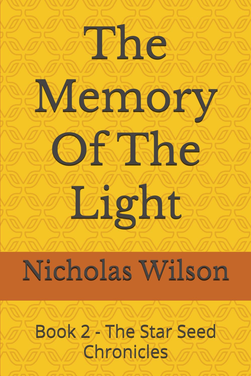 The Memory Of The Light: Book 2 - The Star Seed Chronicles
