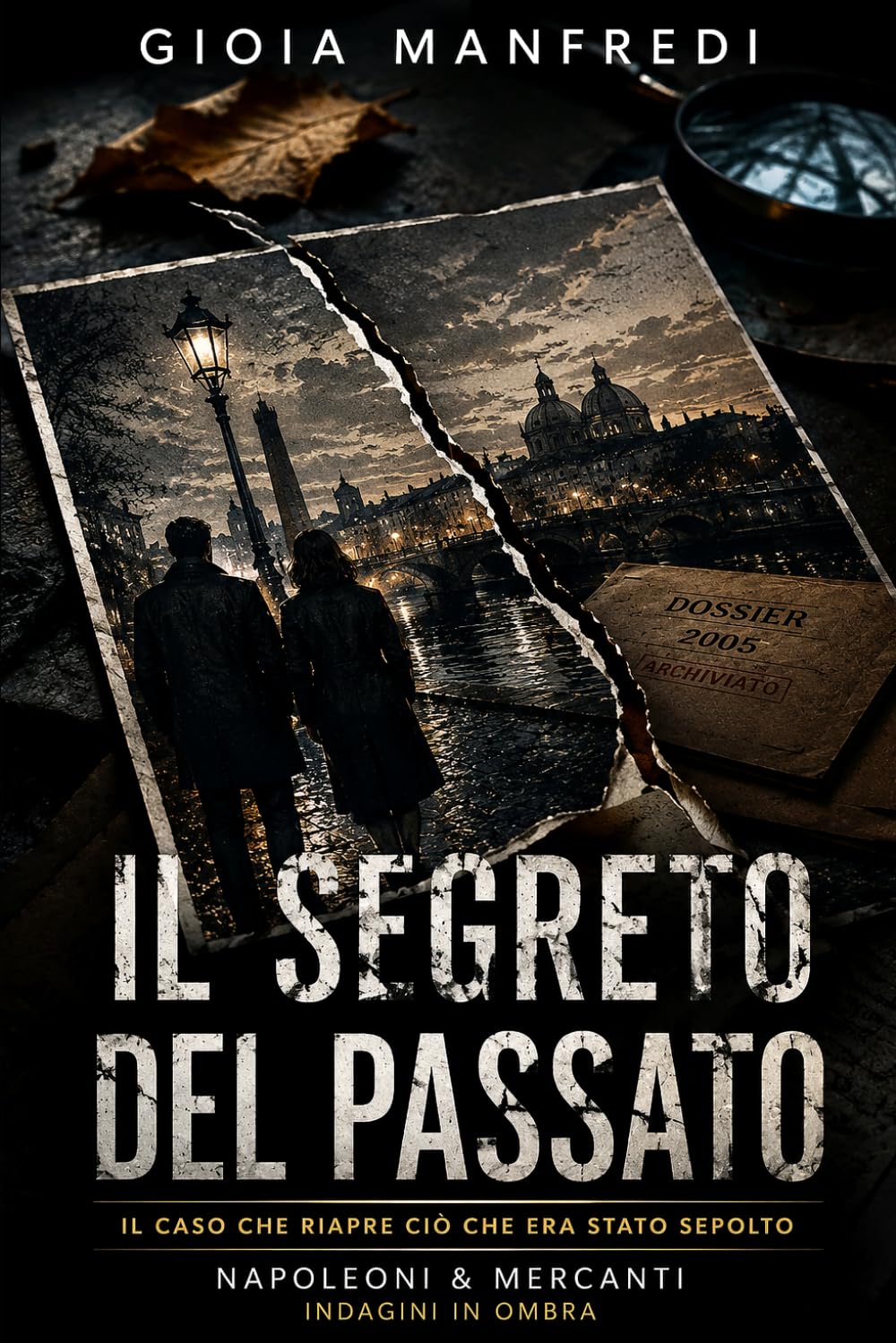 Il segreto del passato: Un caso archiviato non è un caso risolto (Napoleoni & Mercanti - Indagini in ombra)