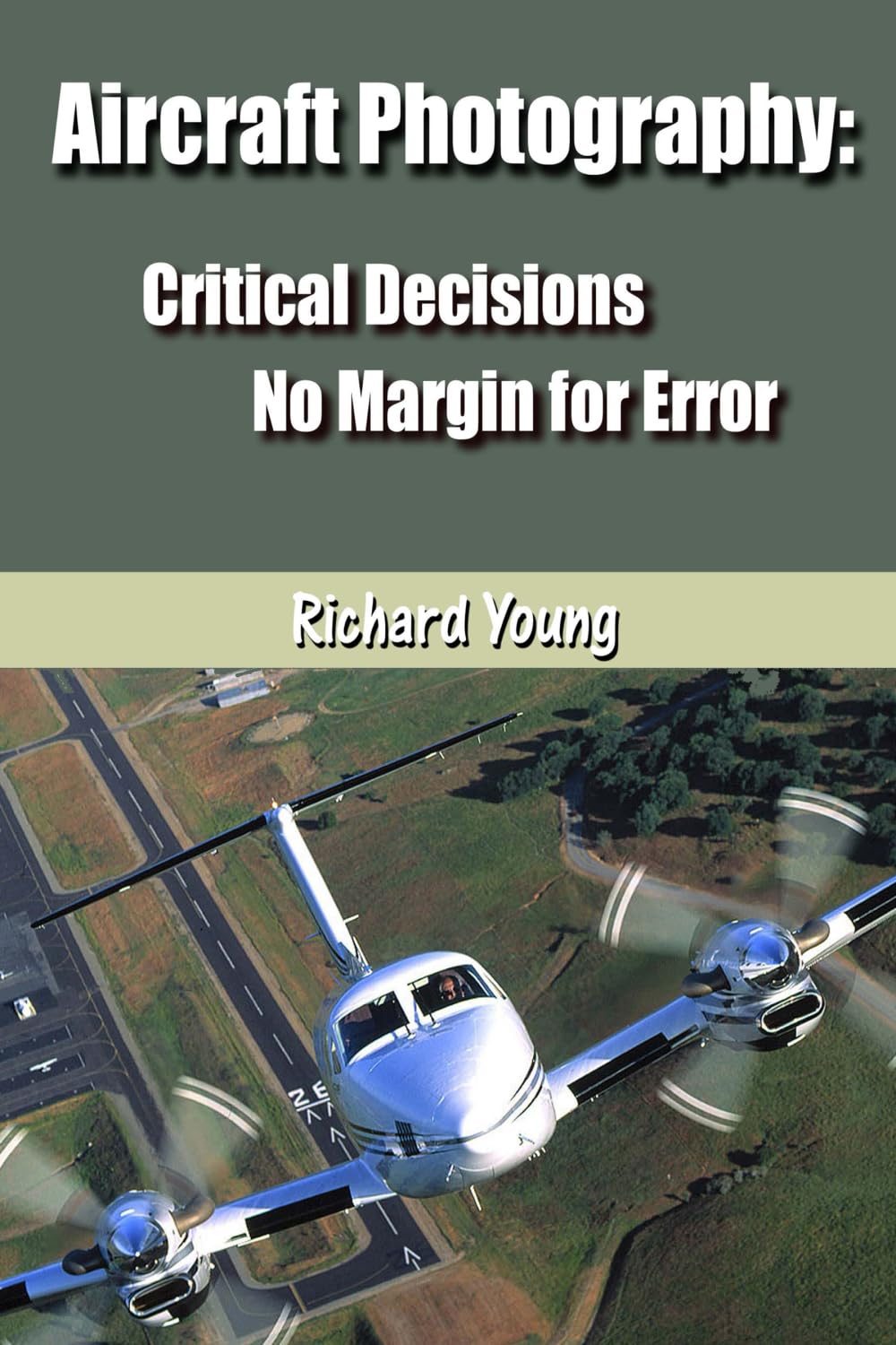 Aircraft Photography: Critical Decisions No Margin for Error