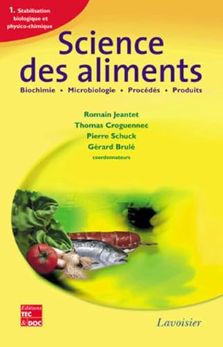 Science des aliments : Biochimie Microbiologie - Procédés - Produits, Vol. 1: Stabilisation biologique et physico-chimique