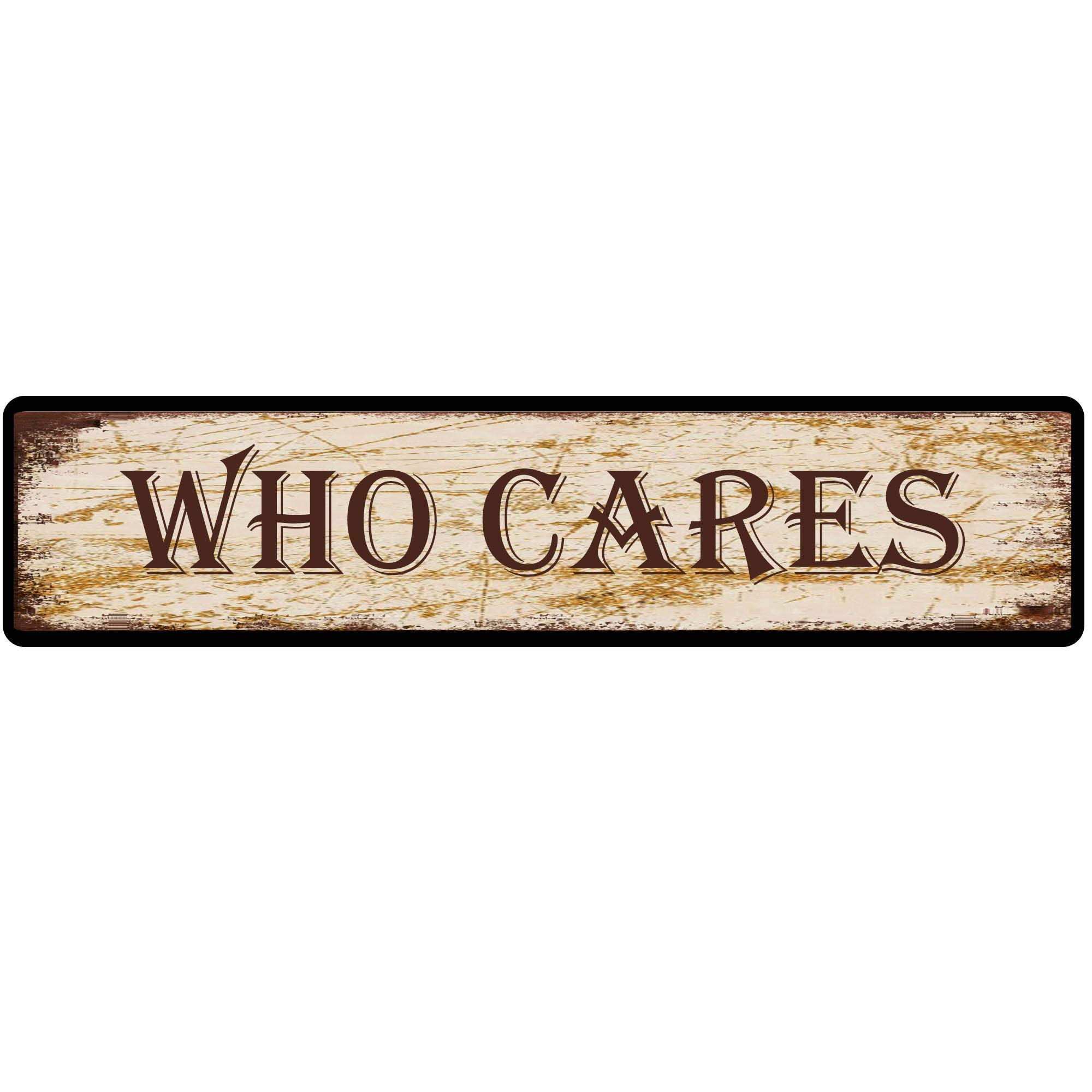 Who Cares Retro Tin Signs Aluminum Metal Sign for Kitchen Home Garden Wall Bar Cafe Decor 4x16 Inch