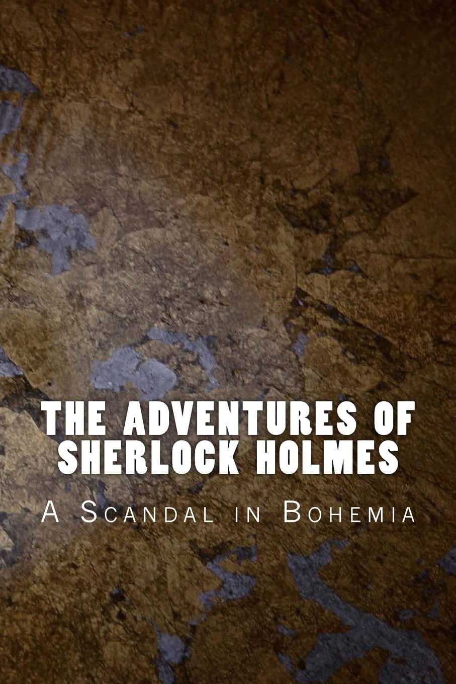 A Scandal in Bohemia: 1 (The Adventures of Sherlock Holmes)