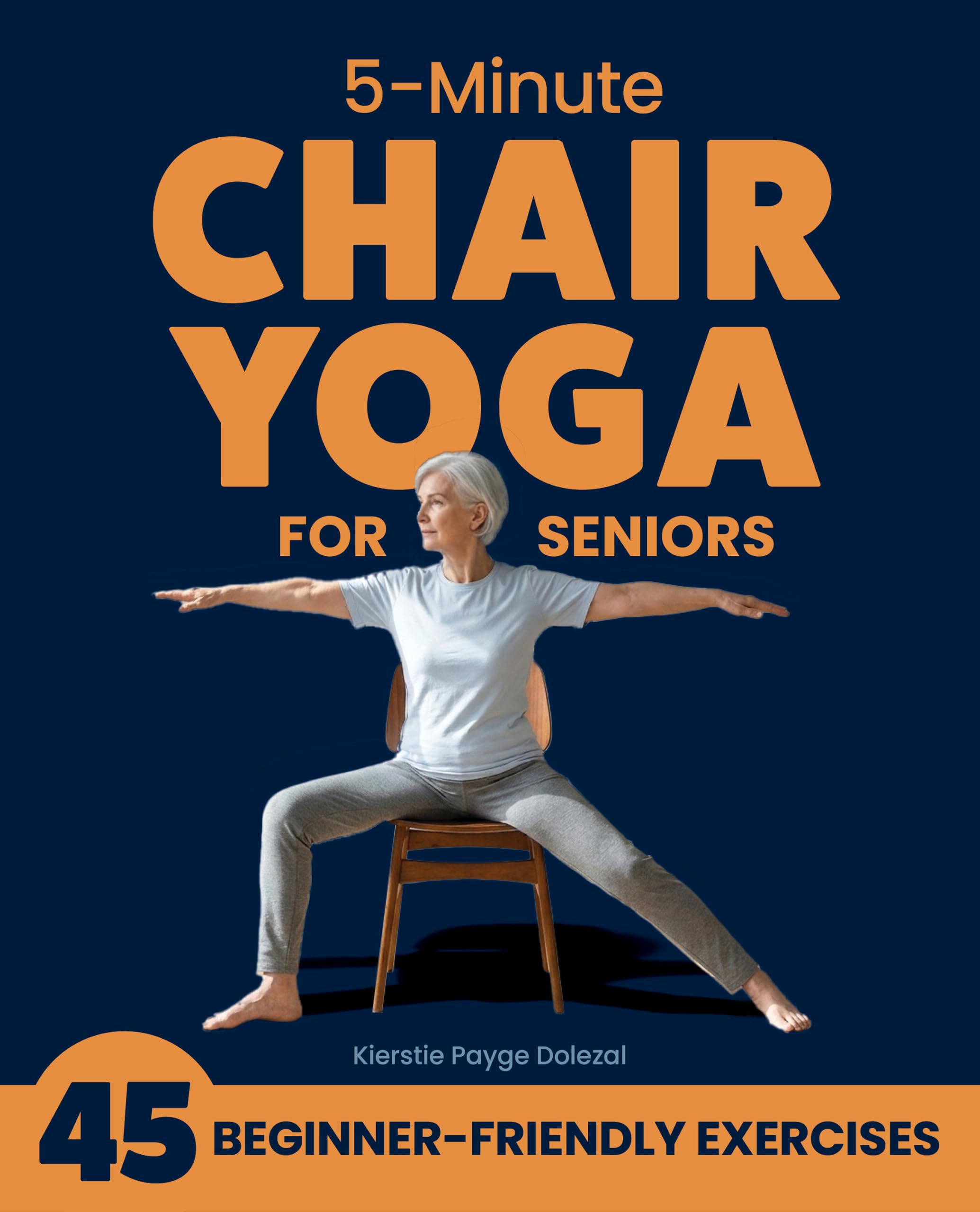 5-Minute Chair Yoga for Seniors: Simple Exercises to Improve Mobility and Reclaim Your Confidence