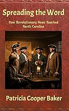Spreading the Word: How Revolutionary News Reached North Carolina