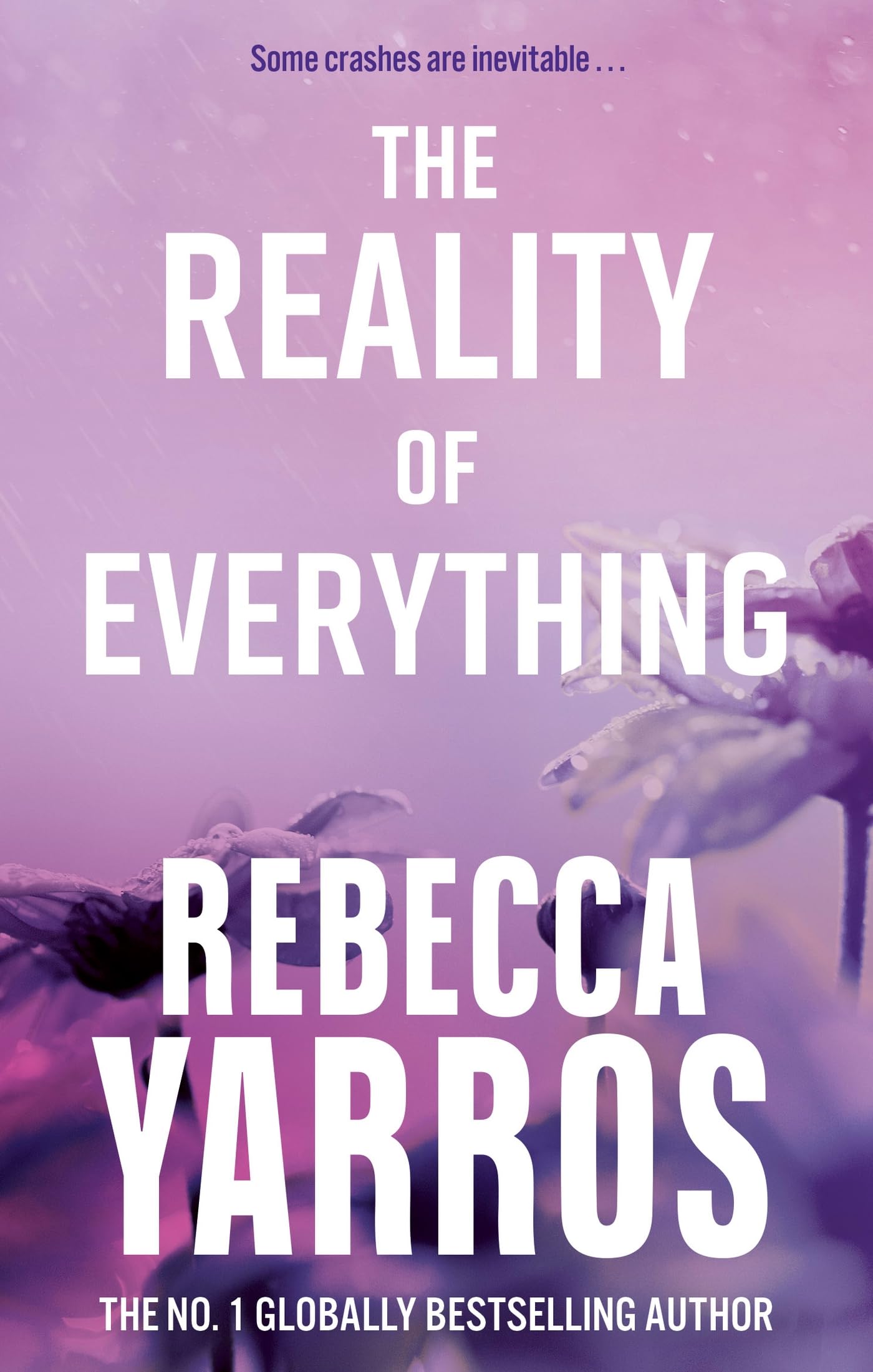 Piatkus The Reality Of Everything: Rebecca Yarros (Flight & Glory)