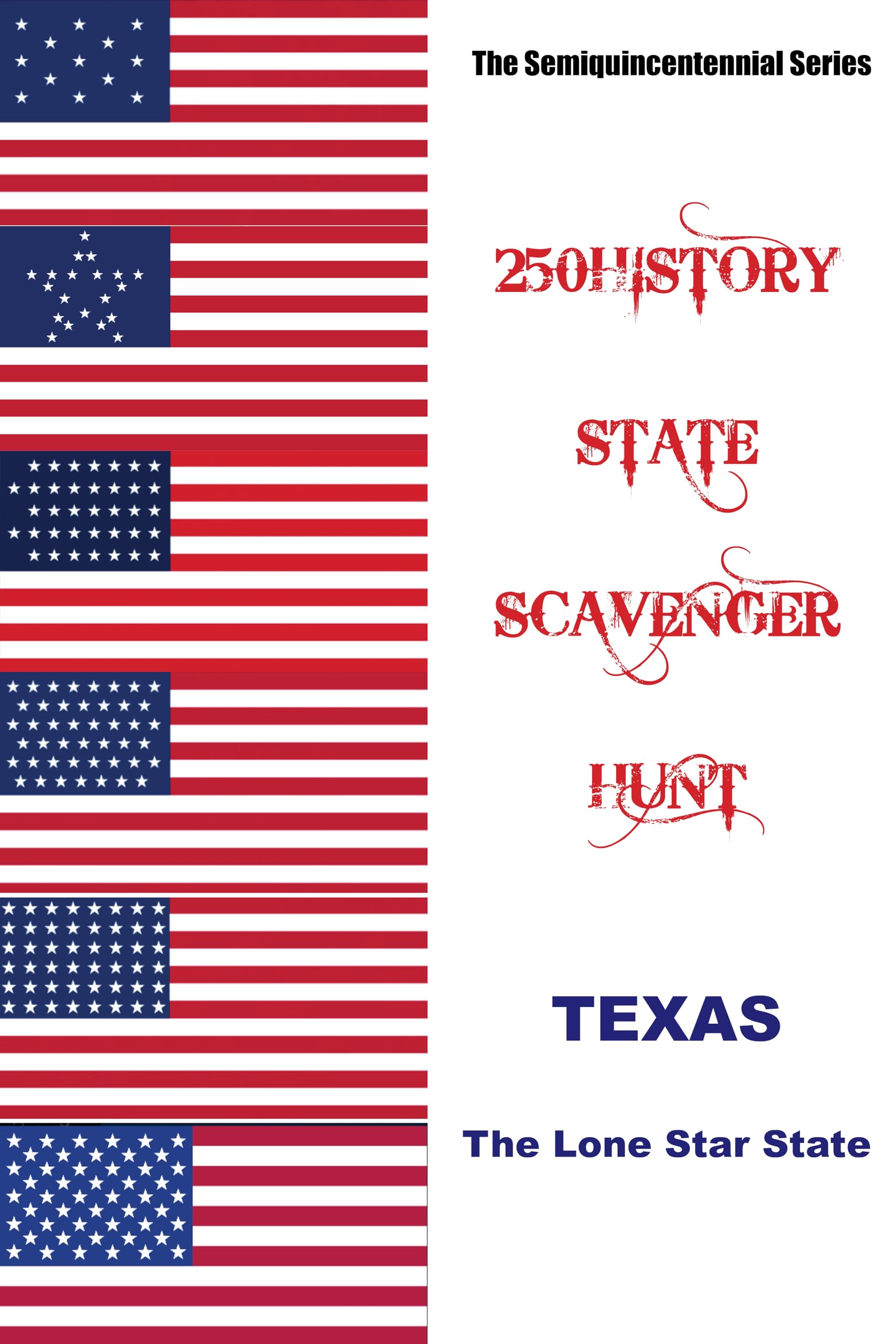 250HISTORY STATE SCAVENGER HUNT - TEXAS: Celebrating America's Semiquincentennial (250History Semiquincentennial Series)