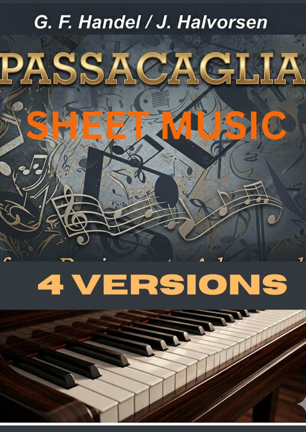 PASSACAGLIA SHEET MUSIC: Selection of Passacaglia 4 versions arranged for different instrument piano cello violin and piano duet-includes also advanced piano passacaglia version