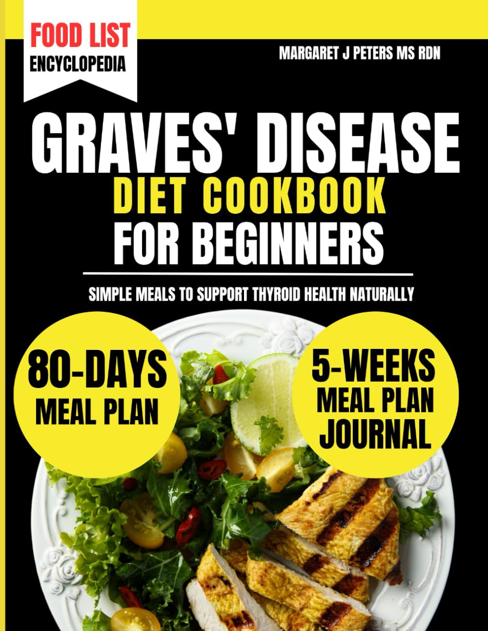 Graves' Disease Diet Cookbook For Beginners: Simple Meals to Support Thyroid Health Naturally (Everyday Nutrition Series by Margaret J. Peters, MS,