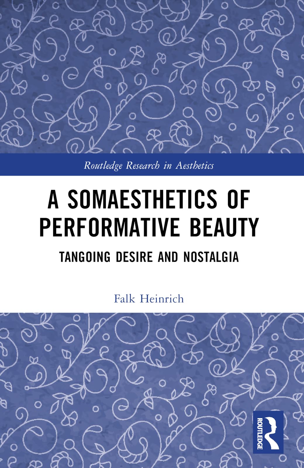 A Somaesthetics of Performative Beauty (Routledge Research in Aesthetics)