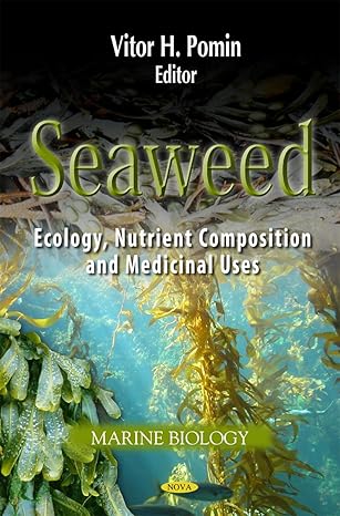 Seaweed: Ecology, Nutrient Composition and Medicinal Uses (Marine Biology)