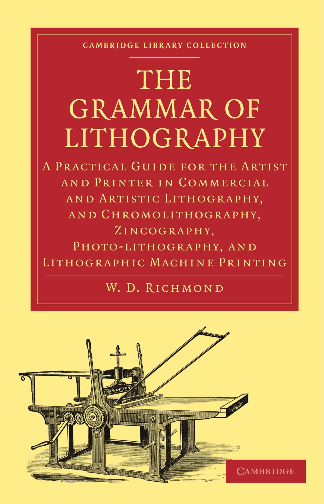 The Grammar of Lithography by W. D. Richmond - 9781108009072