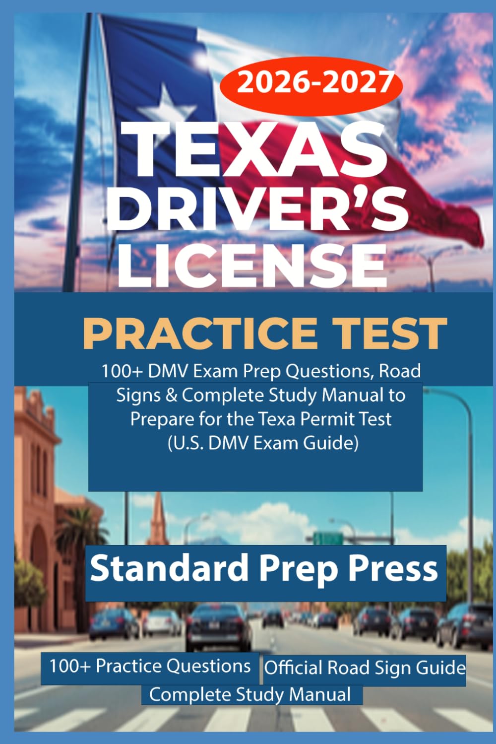 Texas Driver’s License Practice Test 2026-2027: 100+ DMV Exam Prep Questions, Road Signs & Complete Study Manual to Prepare for the Texas Permit Test ... Guide) (U.S. DMV Exam Prep Gold Standard)