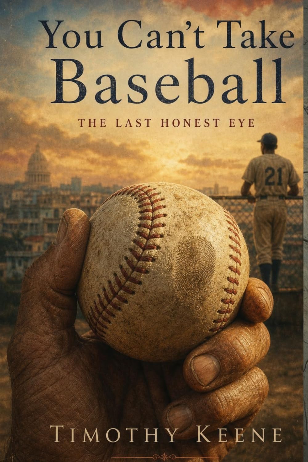 You Can't Take Baseball: The Last Honest Eye