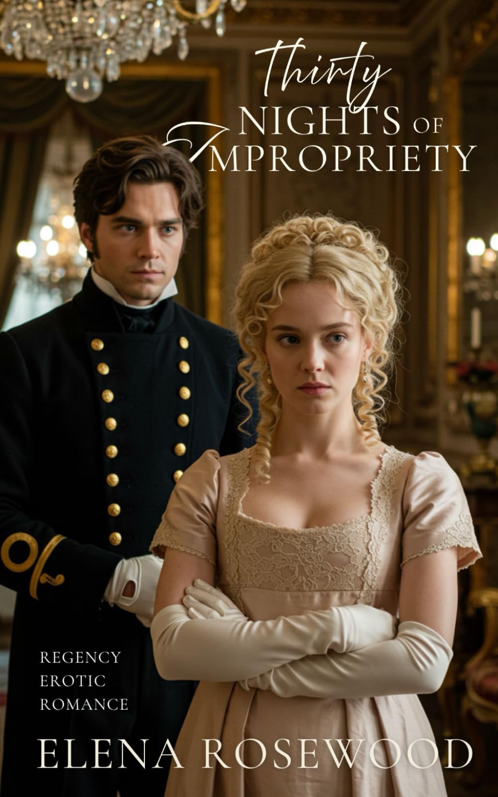 Thirty Nights of Impropriety: Regency Erotic Romance (Regency Romp of Improper Proportions)