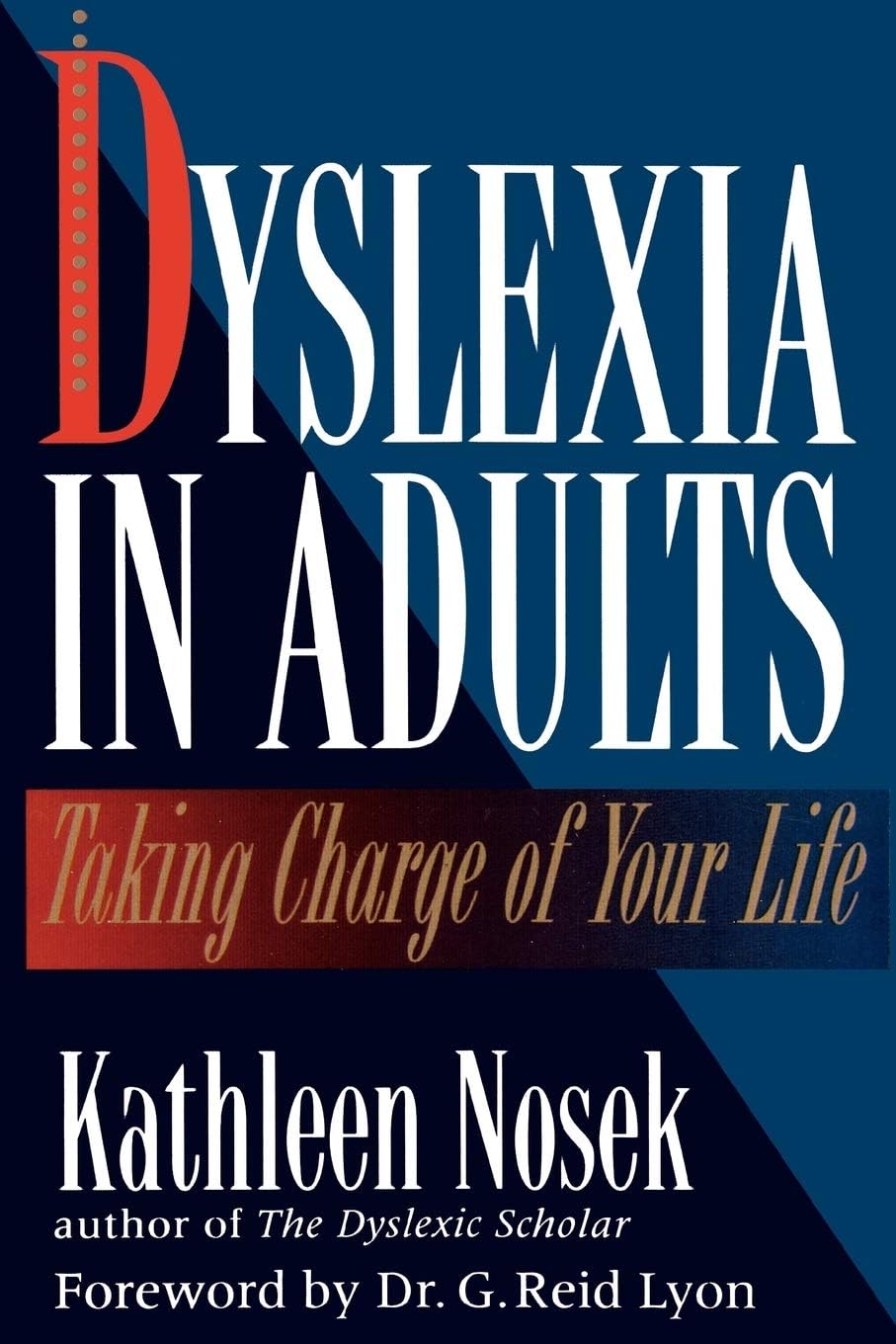 Taylor Trade Publishing Dyslexia in Adults: Taking Charge of Your Life