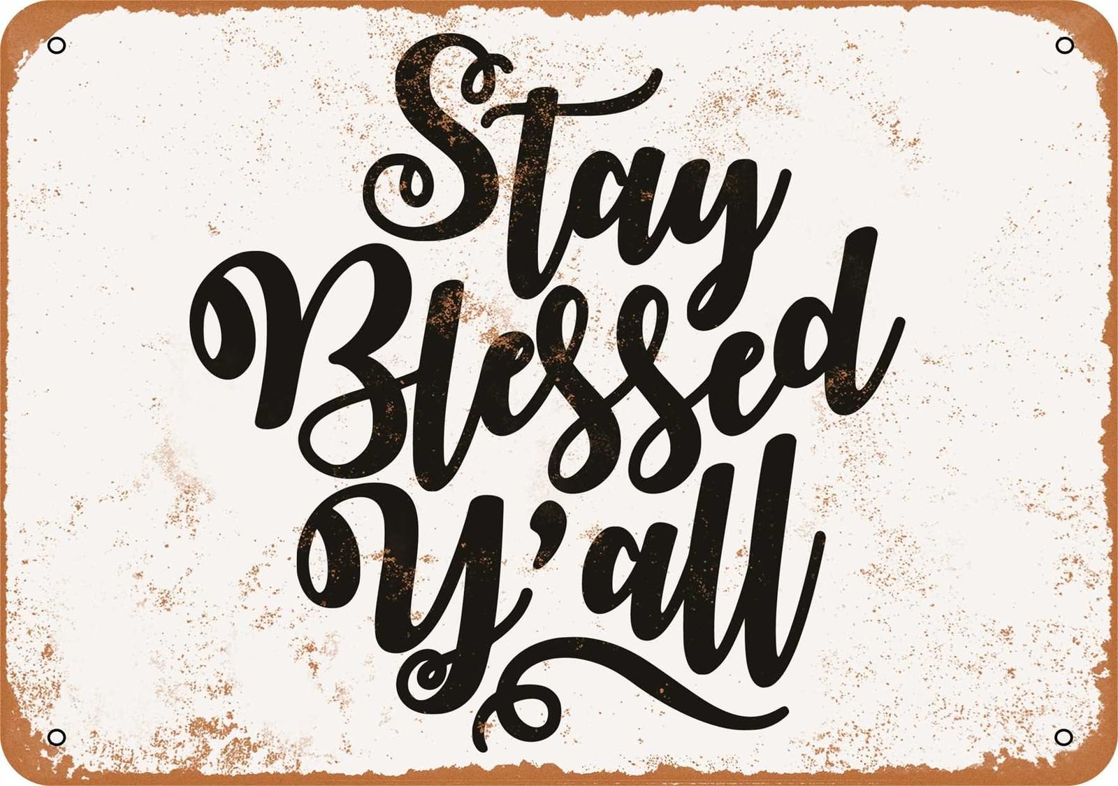 Miaomansenstore Metal Sign - Stay Blessed Y'all - Vintage Look Home Decor