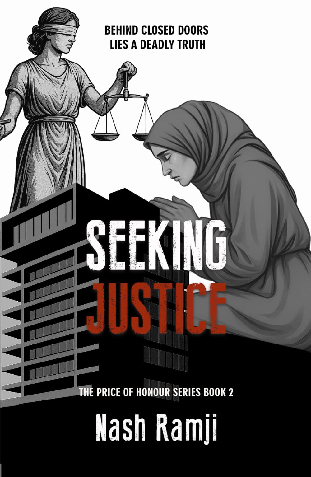 SEEKING JUSTICE: BEHIND CLOSED DOORS LIES A DEADLY TRUTH (The Price of Honour series)