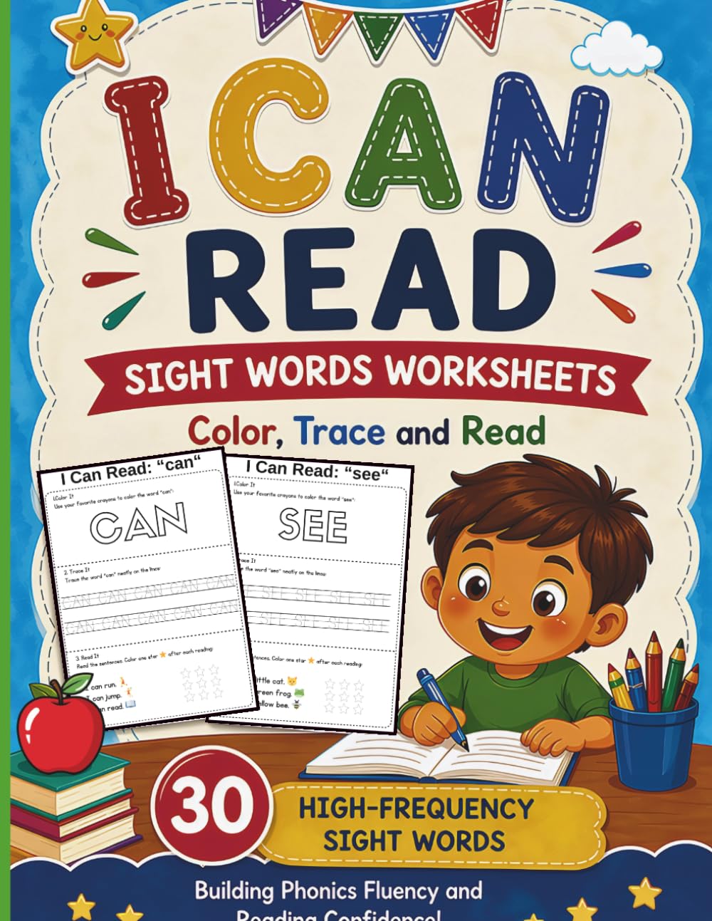I Can Read Sight Words Worksheets: Sight Word Practice for Kindergarten & Grade 1 | Learn to Read, Trace, Color and Build Phonics Fluency