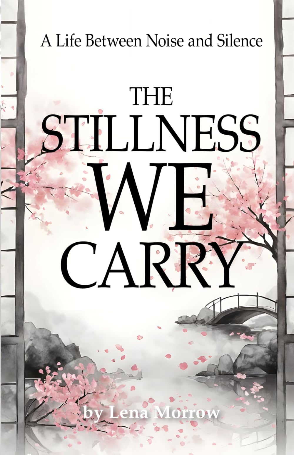 The Stillness We Carry: A Life Between Noise and Silence