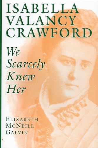 Isabella Valancy Crawford: We Scarcely Knew Her