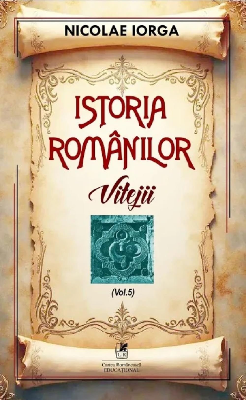 Istoria romanilor Vol.5: Vitejii - Nicolae Iorga, Editie in limba romana