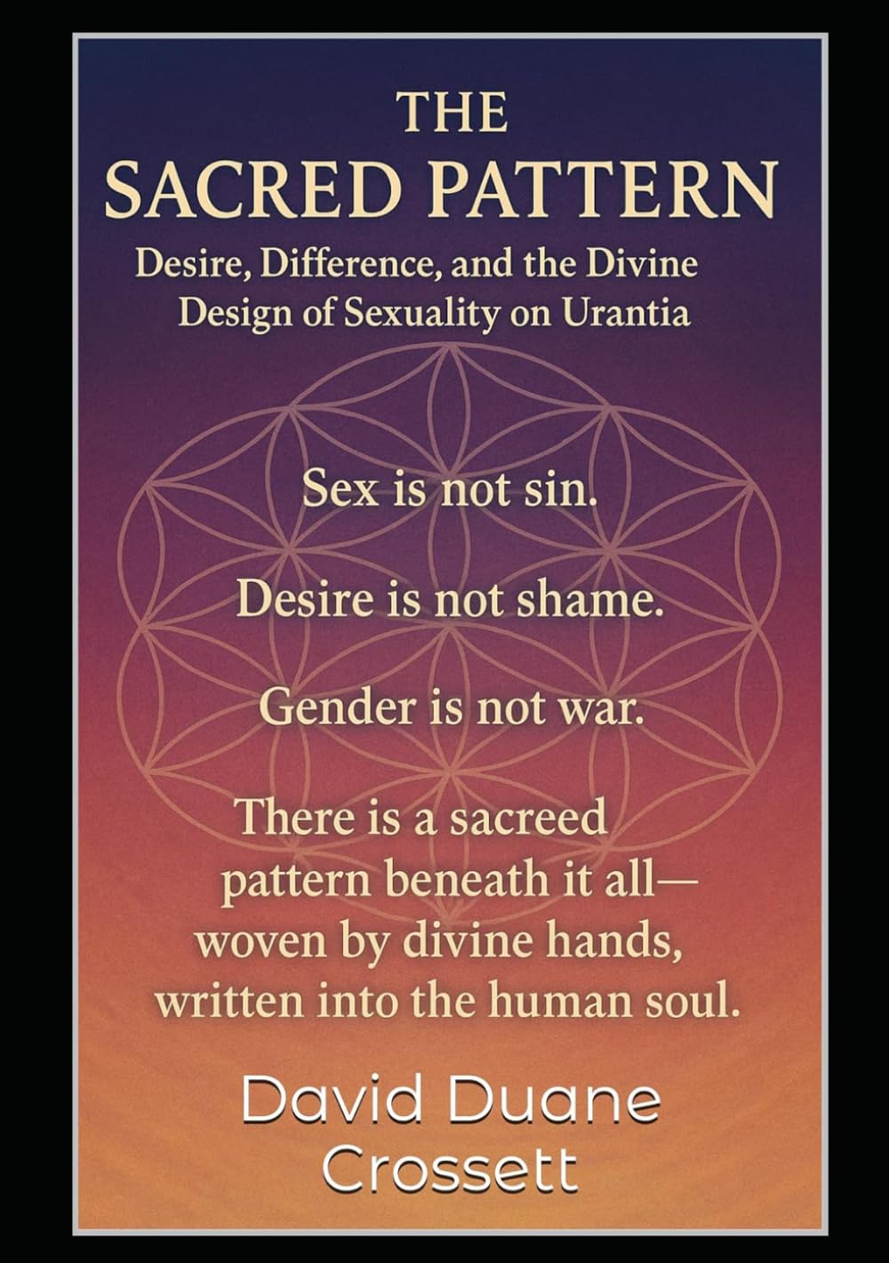 Sacred Pattern: Desire, Difference, and the Divine Design of Sexuality on Urantia