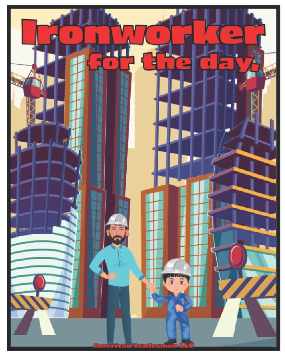 Ironworker for the day