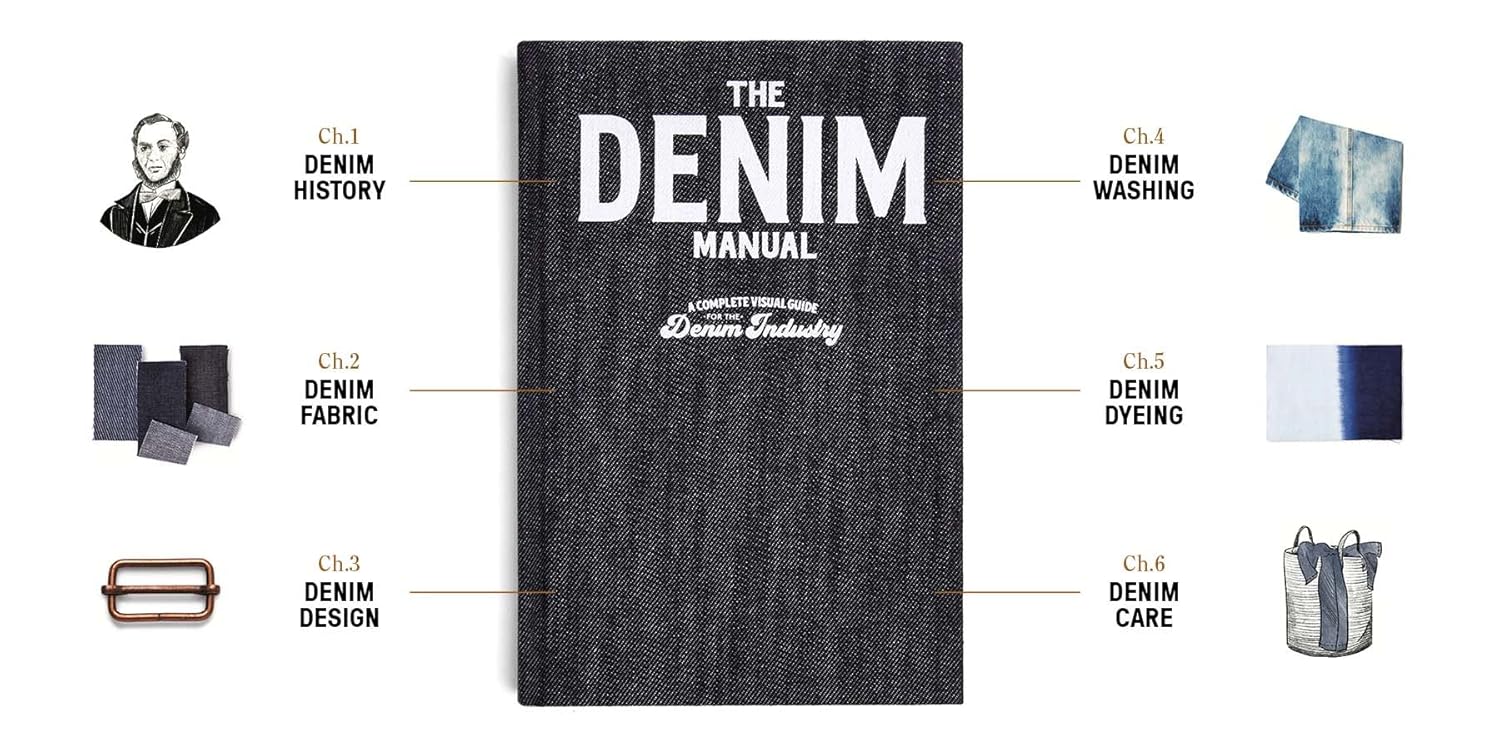 The Denim Manual: A Complete Visual Guide for the Denim Industry      Hardcover – April 12, 2022