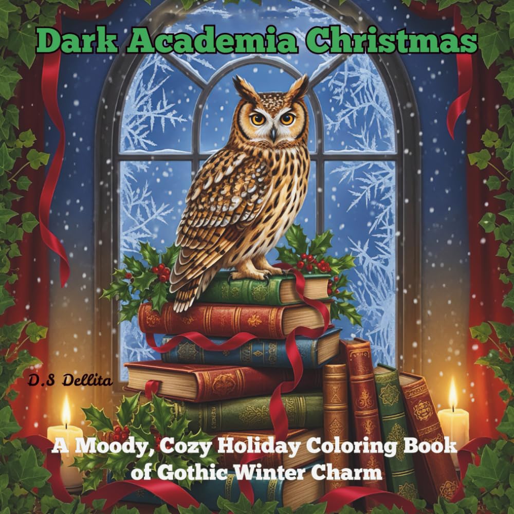Dark Academia Christmas: A Moody, Cozy Holiday Coloring Book of Gothic Winter Charm for Adults