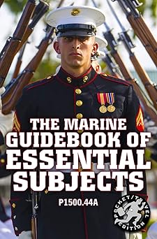 The Marine Guidebook of Essential Subjects Every Marines Manual of Vital Skills, History, and Knowledge - Pocket / Travel Size, Complete & Unabridged P1500.44A Carlile Military Library