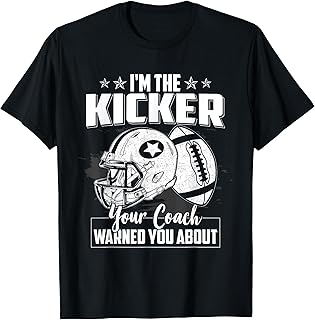 Funny Football Kicker Saying Football Player Practice T-Shirt