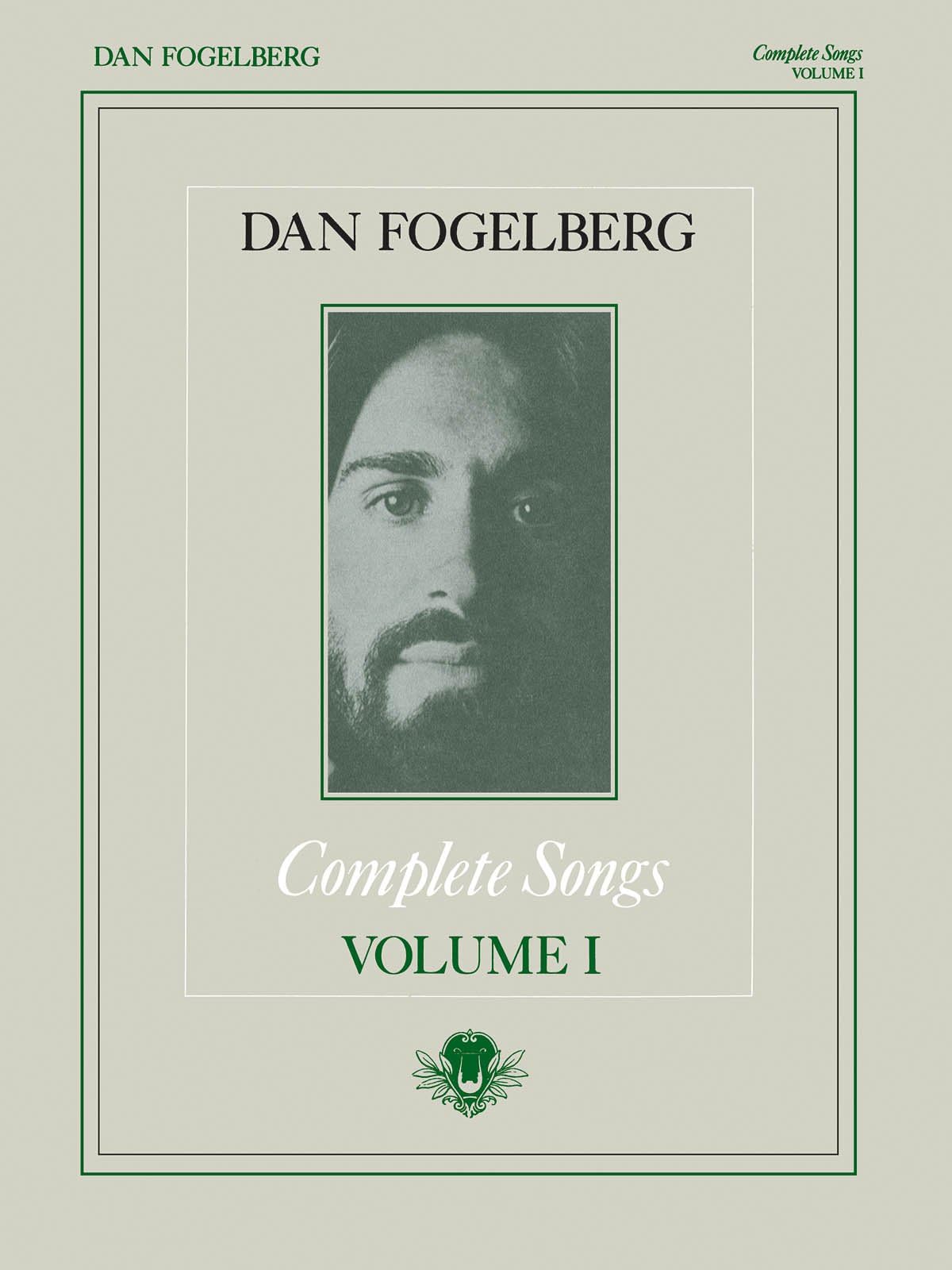 Dan Fogelberg: Complete Songs Volume 1 | Piano Vocal Guitar Songbook for Soft Rock Fans | Sheet Music Collection with 61 Classic Tracks | Artist Songbook for Performance and Practice | Pop Music Book