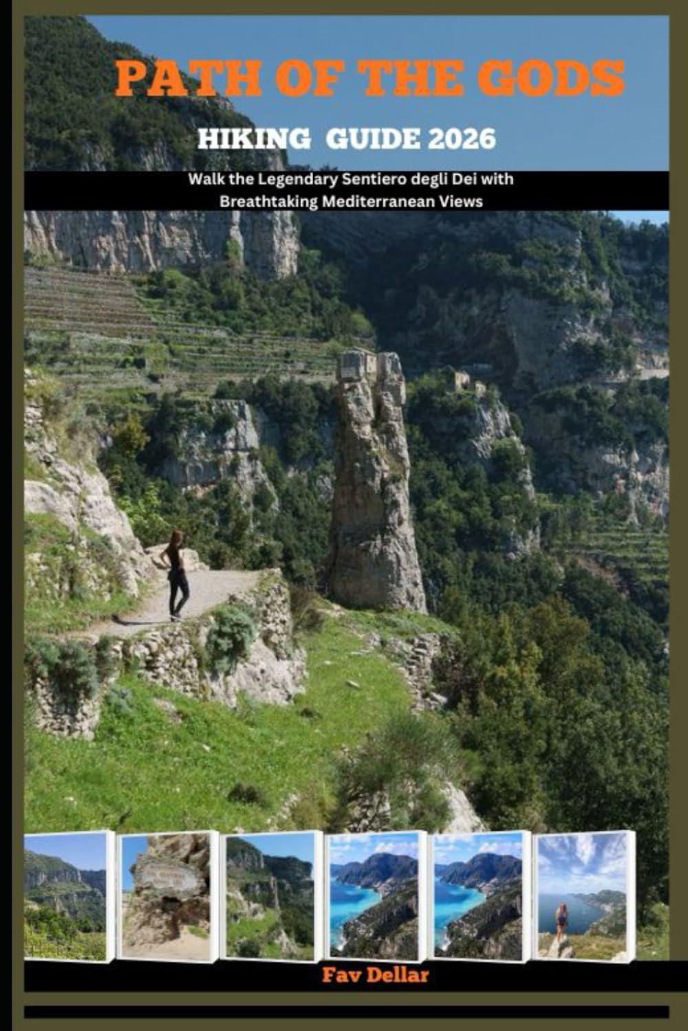 PATH OF THE GODS HIKING GUIDE 2026: Walk the Legendary Sentiero degli Dei with Breathtaking Mediterranean Views (Destination Insights travel guide)