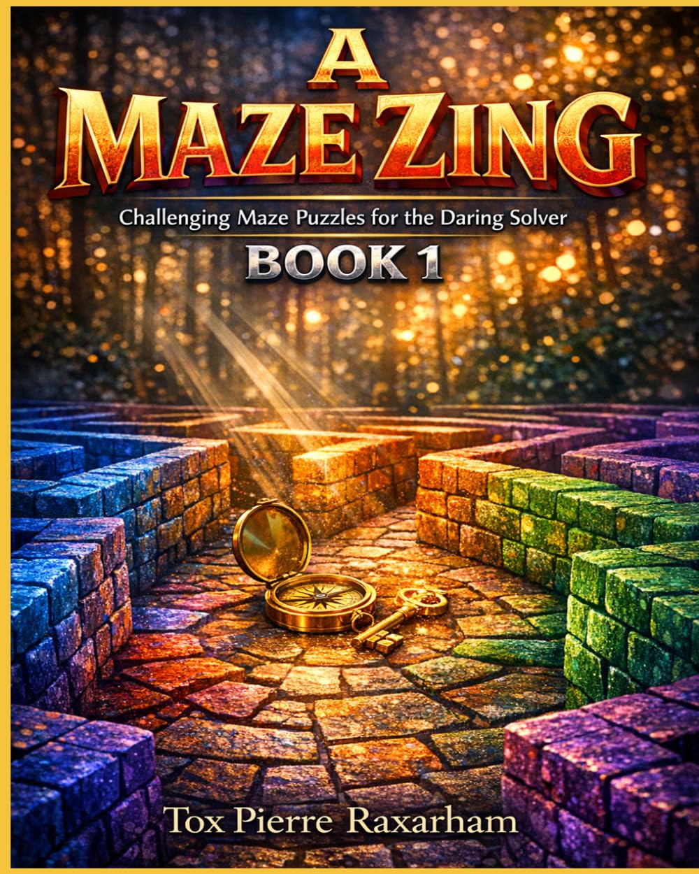 A Maze Zing: Challenging Maze Puzzles for the Daring Solver—Book 1