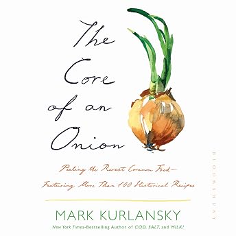 The Core of an Onion Audiobook by Mark Kurlansky episode artwork
