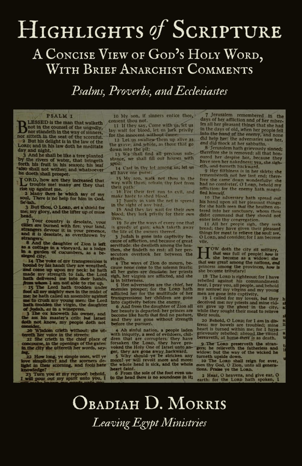 Highlights of Scripture: A Concise View of God’s Holy Word, With Brief Anarchist Comments: The Psalms, Proverbs, and Ecclesiastes