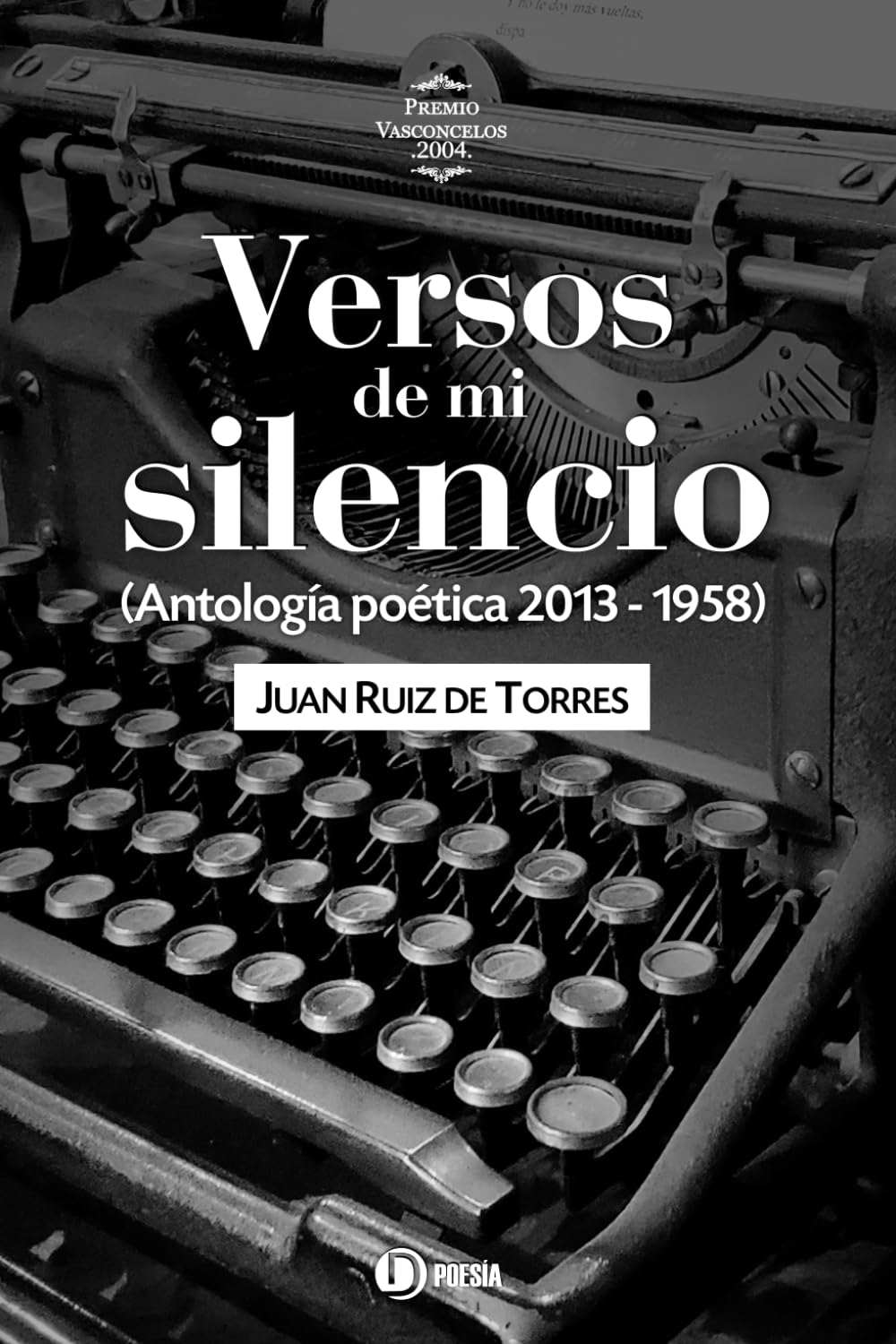 Versos de mi silencio: (Antología poética 2013 - 1958)