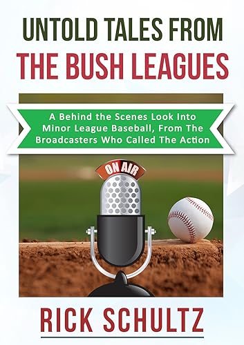 Untold Tales From The Bush Leagues: A Behind The Scenes