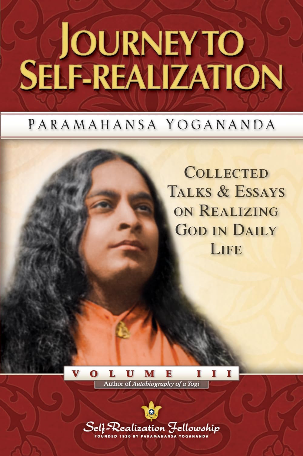 Journey to Self-Realization - Collected Talks and Essays. Volume 3 (Self-Realization Fellowship)