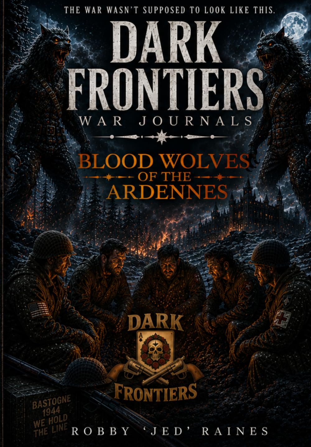 Dark Frontiers: War Journals: Blood Wolves of the Ardennes